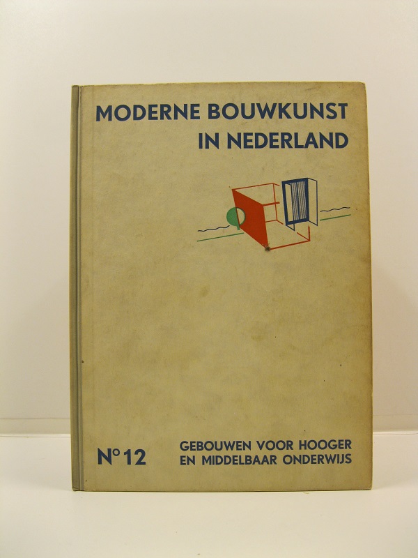 Moderne bouwkunst in nederland. N° 12. Gebouwen voor middelbaar & hooger onderwijs . Batiments pour l'enseignement moyen et superieur